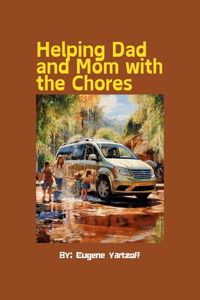 Helping Dad and Mom with the Chores