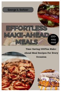 Effortless Make-Ahead Meals