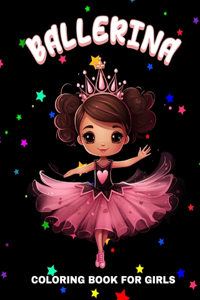 Ballerina Coloring Book for Girls