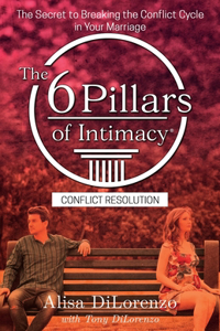 6 Pillars of Intimacy Conflict Resolution