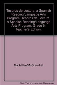 Tesoros de Lectura, a Spanish Reading/Language Arts Program, Grade 6, Teacher's Edition, Unit 1