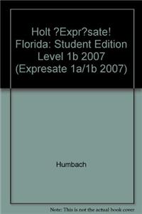 Holt ?Expr?sate! Florida: Student Edition Level 1b 2007