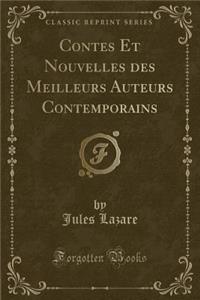 Contes Et Nouvelles Des Meilleurs Auteurs Contemporains (Classic Reprint)