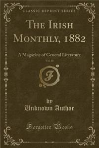 The Irish Monthly, 1882, Vol. 10