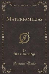 Materfamilias (Classic Reprint)