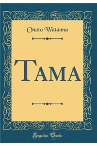 Tama (Classic Reprint)