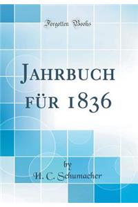 Jahrbuch FÃ¼r 1836 (Classic Reprint)