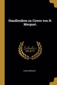 Handlexikon zu Cicero von H. Merguet.