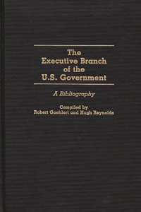 The Executive Branch of the U.S. Government