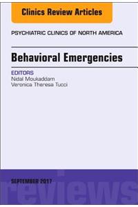 Behavioral Emergencies, an Issue of Psychiatric Clinics of North America