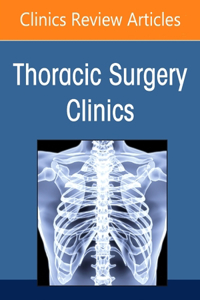 Lung Transplantation, an Issue of Thoracic Surgery Clinics