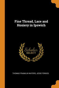 Fine Thread, Lace and Hosiery in Ipswich