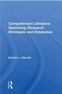 Computerized Literature Searching: Research Strategies and Databases