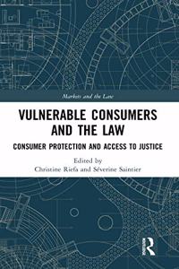 Vulnerable Consumers and the Law