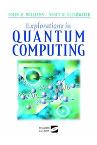 Explorations in Quantum Computing