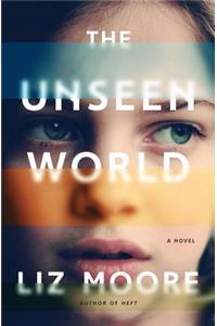 The Unseen World - A Novel