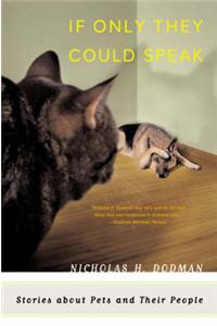 If Only They Could Speak: Stories About Pets and Their People