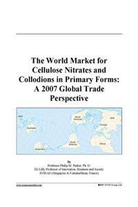 The World Market for Cellulose Nitrates and Collodions in Primary Forms