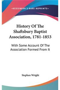 History Of The Shaftsbury Baptist Association, 1781-1853