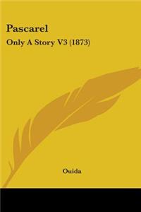 Pascarel: Only A Story V3 (1873)