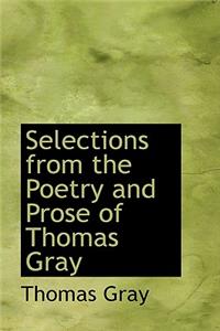 Selections from the Poetry and Prose of Thomas Gray