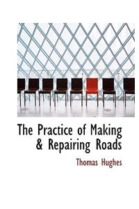 The Practice of Making a Repairing Roads