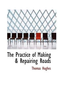 The Practice of Making a Repairing Roads