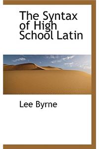The Syntax of High School Latin