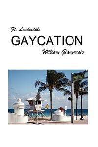 Ft. Lauderdale Gaycation