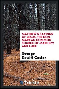 MATTHEW'S SAYINGS OF JESUS: THE NON-MARK