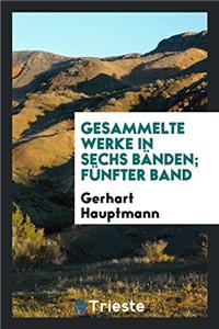 Gesammelte Werke in sechs Bï¿½nden; Fï¿½nfter band