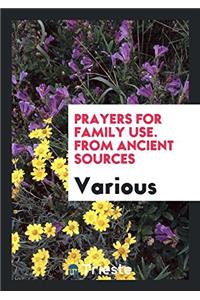 Prayers for family use. From ancient sources
