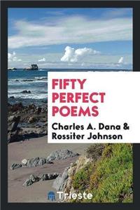 Fifty Perfect Poems