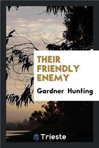 Their Friendly Enemy