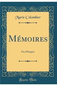 Mï¿½moires: Fin d'Empire (Classic Reprint)