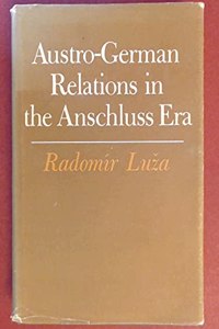 Austro-German Relations in the Anschluss Era