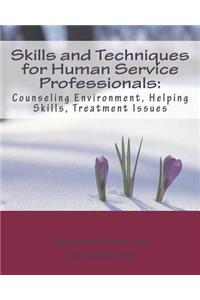 Skills and Techniques for Human Service Professionals