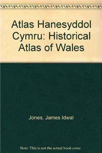 ATLAS HANESYDDOL CYMRU HISTORICAL ATLP