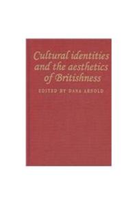 Cultural Identities and the Aesthetics of Britishness (Studies in Imperialism)