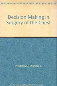 Decision Making in Surgery of the Chest