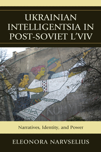 Ukrainian Intelligentsia in Post-Soviet L'viv