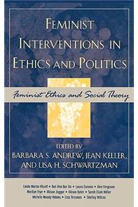 Feminist Interventions in Ethics and Politics