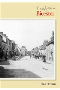 BICESTER THEN AND NOW
