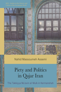 Piety and Politics in Qajar Iran
