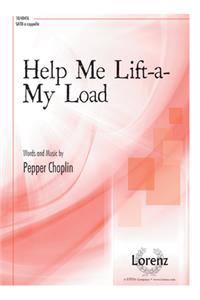 Help Me Lift-A-My Load