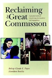 Reclaiming the Great Commission: A Practical Model for Transforming Denominations and Congregations