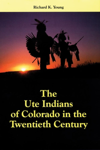 Ute Indians of Colorado in the Twentieth Century