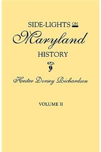 Side-Lights on Maryland History, with Sketches of Early Maryland Families. in Two Volumes. Volume II
