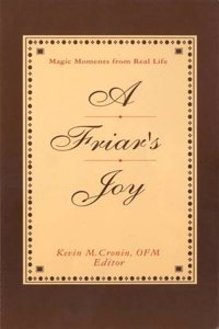 A Friar's Joy: Magic Moments from Real Life