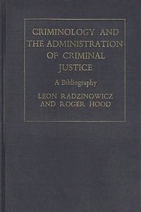 Criminology and the Administration of Criminal Justice